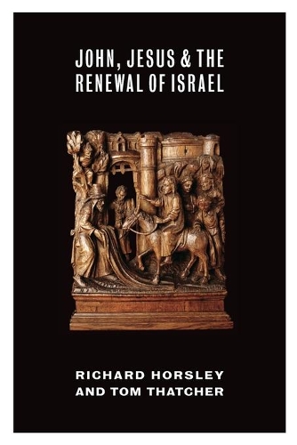 Бумажная книга «John, Jesus, and the Renewal of Israel», авторов Ричард Хорсли, Том Тэтчер - фото №1