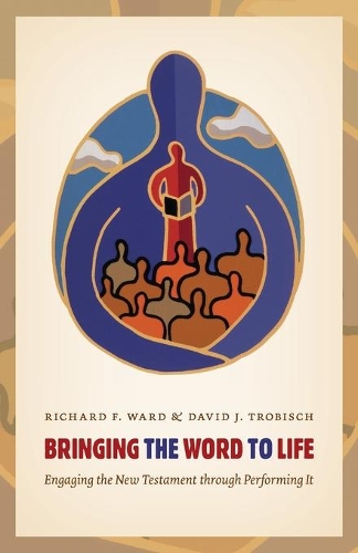 Бумажная книга «Bringing the Word to Life: Engaging the New Testament Through Performing it», автор Ричард Уорд - фото №1