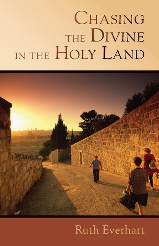 Паперова книга «Chasing the Divine in the Holy Land», автор Рут Еверхарт - фото №1