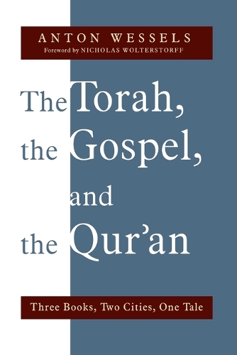 Бумажная книга «Torah, the Gospel, and the Qur'an: Three Books, Two Cities, One Tale», автор Антон Вессельс - фото №1