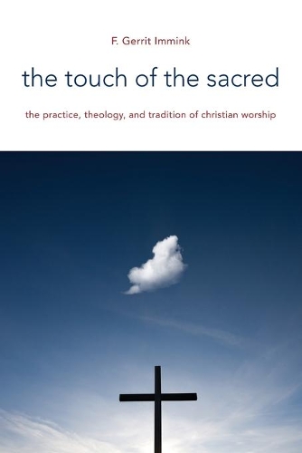 Бумажная книга «Touch of the Sacred: The Practice, Theology, and Tradition of Christian Worship», автор Имминк Ф. Геррит - фото №1