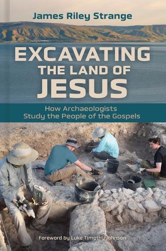 Бумажная книга «Excavating the Land of Jesus: How Archaeologists Study the People of the Gospels», автор Джеймс Райли Стрендж - фото №1