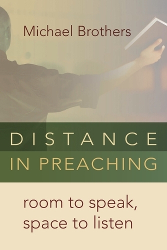 Бумажная книга «Distance in Preaching: Room to Speak, Space to Listen», автор Майкл А. Бразерс - фото №1