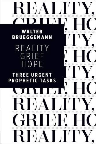 Бумажная книга «Reality, Grief, Hope: Three Urgent Prophetic Tasks», автор Уолтер Брюггеманн - фото №1