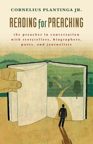 Бумажная книга «Reading for Preaching: The Preacher in Conversation with Storytellers, Biographers, Poets, and Journalists», автор Корнелиус Плантинга - фото №1