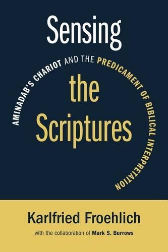 Бумажная книга «Sensing the Scriptures: Aminadab's Chariot and the Predicament of Biblical Interpretation», автор Карлфрид Фройлих - фото №1