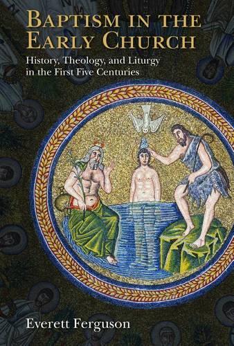 Бумажная книга «Baptism in the Early Church: History, Theology, and Liturgy in the First Five Centuries», автор Эверетт Фергюсон - фото №1