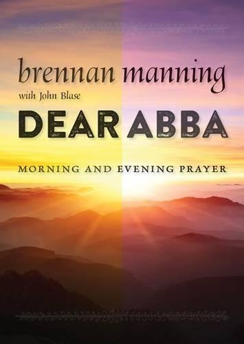 Бумажная книга «Dear Abba: Morning and Evening Prayer», автор Бреннан Мэннинг - фото №1