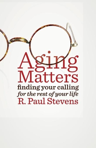 Бумажная книга «Aging Matters: Finding Your Calling for the Rest of Your Life», автор Р. Пол Стивенс - фото №1