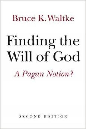 Бумажная книга «Finding the Will of God: A Pagan Notion?», автор Брюс К. Уолтке - фото №1