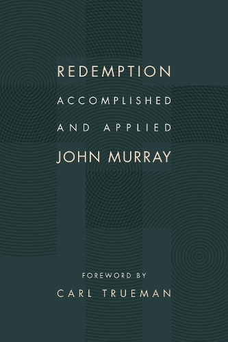 Паперова книга «Redemption Accomplished and Applied», автор Джон Мюррей - фото №1