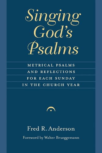 Бумажная книга «Singing God's Psalms: Metrical Psalms and Reflections for Each Sunday in the Church Year», автор Фред Р. Андерсон - фото №1