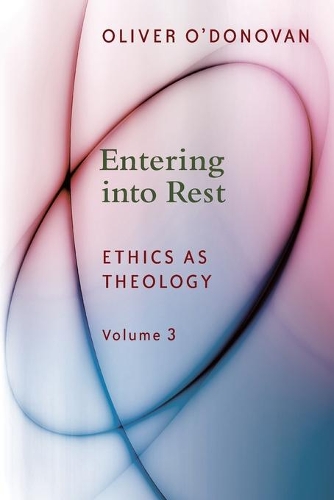 Паперова книга «Entering into Rest: Ethics as Theology», автор Олівер О'Донован - фото №1