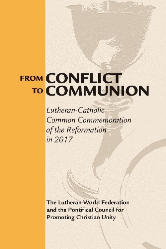 Бумажная книга «From Conflict to Communion: Reformation Resources 1517-2017», автор Папский совет по содействию христианскому единству - фото №1