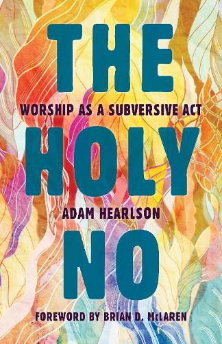 Паперова книга «Holy No: Worship as a Subversive Act», автор Адам Херлсон - фото №1