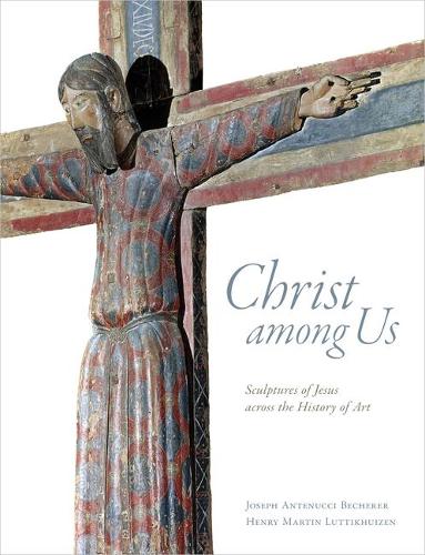 Бумажная книга «Christ Among Us: Sculpted Images of Jesus from Across the History of Art», авторов Генри Мартин Люттихьюзен, Джозеф Антенуччи Бехерер - фото №1