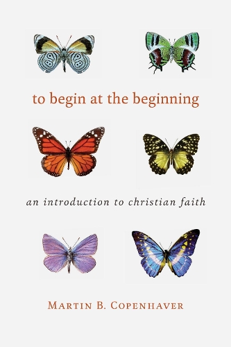 Бумажная книга «To Begin at the Beginning: An Introduction to the Christian Faith», автор Мартин Б. Копенгавер - фото №1
