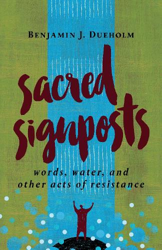 Бумажная книга «Sacred Signposts: Words, Water, and Other Acts of Resistance», автор Бенджамин Дж. Дуэхолм - фото №1
