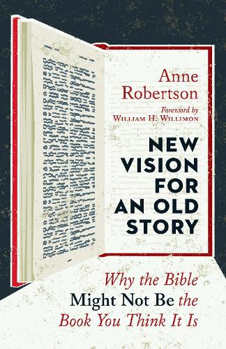 Бумажная книга «New Vision for an Old Story: Why the Bible Might Not Be the Book You Think It Is», автор Энн Робертсон - фото №1