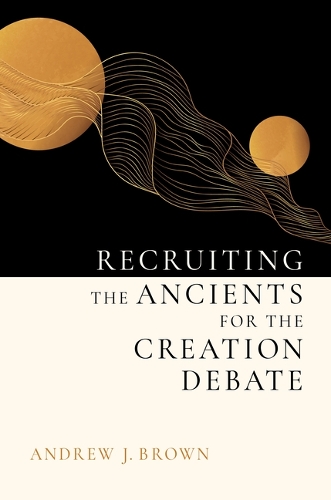 [object Object] «Recruiting the Ancients for the Creation Debate», автор Эндрю Дж. Браун - фото №1