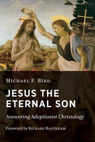 Бумажная книга «Jesus the Eternal Son: Answering Adoptionist Christology», автор Майкл Ф. Берд - фото №1