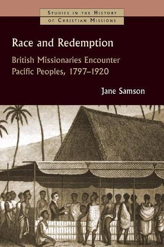 Паперова книга «Race and Redemption: British Missionaries Encounter Pacific Peoples, 1797-1920», автор Джейн Самсон - фото №1