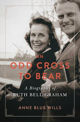 [object Object] «An Odd Cross to Bear: A Biography of Ruth Bell Graham», автор Энн Блю Уиллс - фото №1