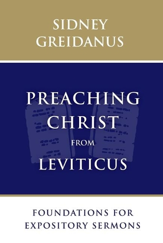 Бумажная книга «Preaching Christ from Leviticus: Foundations for Expository Sermons», автор Сидни Грейданус - фото №1
