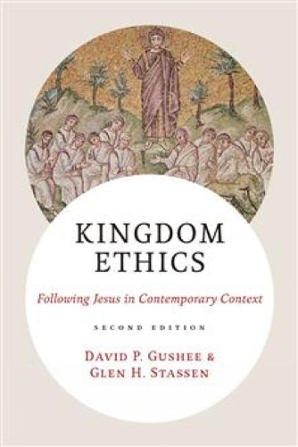 Бумажная книга «Kingdom Ethics, 2nd Edition: Following Jesus in Contemporary Context», авторов Дэвид П. Гуши, Глен Х Стассен - фото №1
