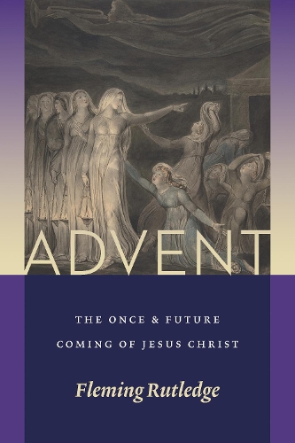 Бумажная книга «Advent: The Once and Future Coming of Jesus Christ», автор Флеминг Ратледж - фото №1