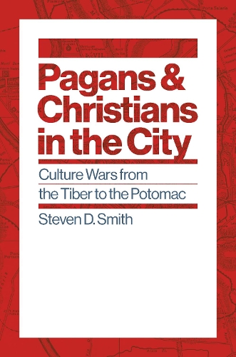 Бумажная книга «Pagans and Christians in the City: Culture Wars from the Tiber to the Potomac», автор Стивен Д. Смит - фото №1