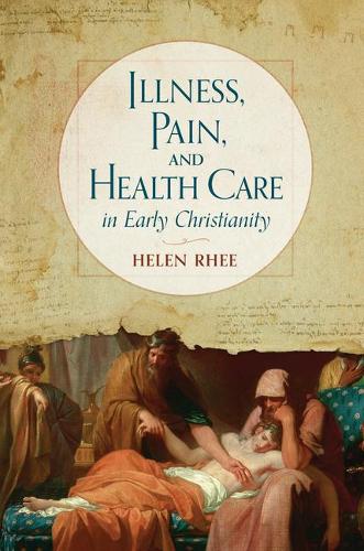 Бумажная книга «Illness, Pain, and Health Care in Early Christianity», автор Хелен Ри - фото №1