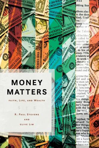 Паперова книга «Money Matters: Faith, Life, and Wealth», авторів Клайв Лім, Р. Пол Стівенс - фото №1
