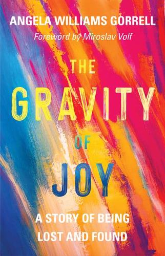 Бумажная книга «The Gravity of Joy: A Story of Being Lost and Found», автор Анжела Уильямс Горрелл - фото №1