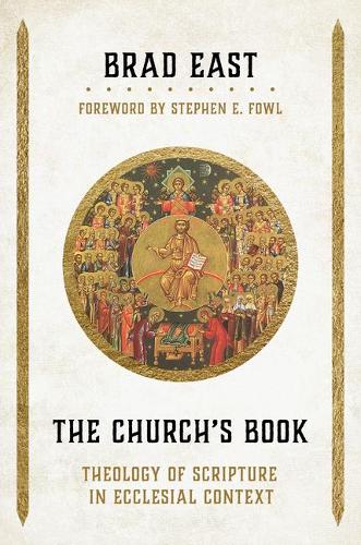 Бумажная книга «The Church's Book: Theology of Scripture in Ecclesial Context», автор Брэд Ист - фото №1