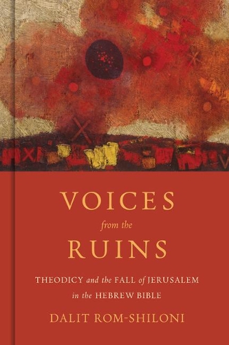 Бумажная книга «Voices from the Ruins: Theodicy and the Fall of Jerusalem in the Hebrew Bible», автор Далит Ром-Шилони - фото №1
