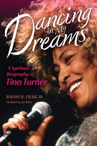 Бумажная книга «Dancing in My Dreams: A Spiritual Biography of Tina Turner», автор Ральф Х. Крейг - фото №1