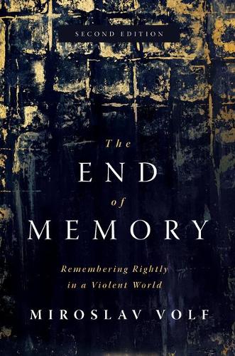 Паперова книга «The End of Memory: Remembering Rightly in a Violent World», автор Мирослав Вольф - фото №1
