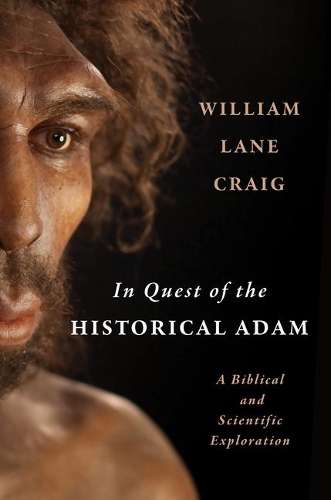 [object Object] «In Quest of the Historical Adam: A Biblical and Scientific Exploration», автор Уильям Лейн Крейг - фото №1