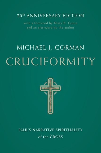 Бумажная книга «Cruciformity: Paul's Narrative Spirituality of the Cross, 20th Anniversary Edition», автор Майкл Дж. Горман - фото №1