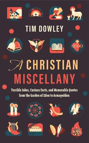 Паперова книга «A Christian Miscellany: Terrible Jokes, Curious Facts, and Memorable Quotes from the Garden of Eden to Armageddon», автор Тім Даулі - фото №1