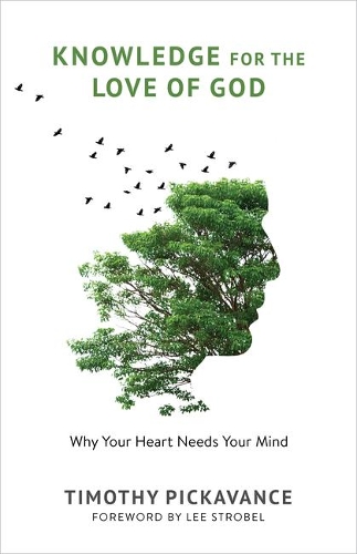 Паперова книга «Knowledge for the Love of God: Why Your Heart Needs Your Mind», автор Тімоті Пікаванс - фото №1