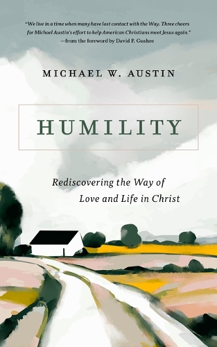 Паперова книга «Humility: Rediscovering the Way of Love and Life in Christ», автор Майкл В. Остін - фото №1