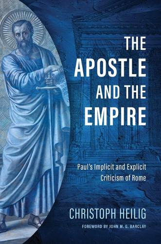 Бумажная книга «The Apostle and the Empire: Paul's Implicit and Explicit Criticism of Rome», автор Кристоф Хайлиг - фото №1