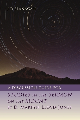 Бумажная книга «A Discussion Guide for Studies in the Sermon on the Mount by D. Martyn Lloyd-Jones», автор Дж. Д. Фланаган - фото №1