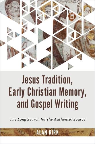 Бумажная книга «Jesus Tradition, Early Christian Memory, and Gospel Writing: The Long Search for the Authentic Source», автор Алан Кирк - фото №1