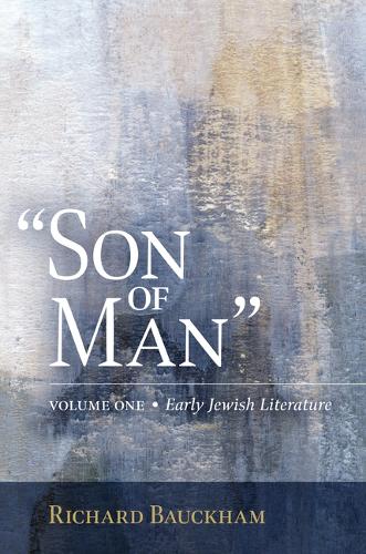 Бумажная книга «Son of Man: Early Jewish Literature Volume 1», автор Ричард Бакхэм - фото №1