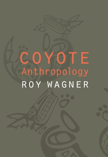 Паперова книга «Coyote Anthropology», автор Рой Вагнер - фото №1