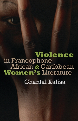 Бумажная книга «Violence in Francophone African and Caribbean Women's Literature», автор Мари-Шанталь Калиса - фото №1