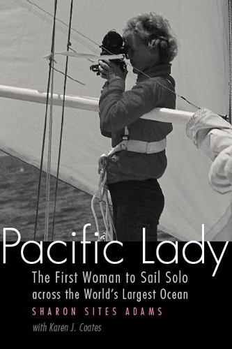 Бумажная книга «Pacific Lady: The First Woman to Sail Solo across the World's Largest Ocean», авторов Карен Коутс, Шэрон Сайтс Адамс - фото №1